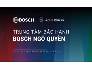 Trung tâm bảo hành Bosch tại Ngô Quyền, Hải Phòng