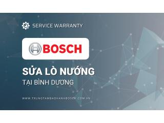 Sửa lò nướng Bosch tại Bình Dương | Hỗ trợ nhanh chóng, Uy tín #1