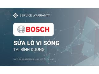 Sửa lò vi sóng Bosch tại Bình Dương | Hỗ trợ dịch vụ 24/7