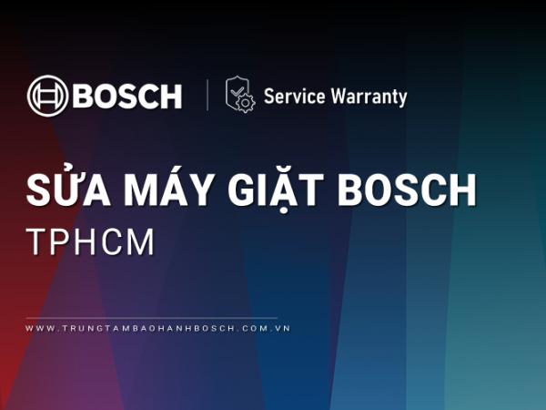 Sửa chữa máy giặt Bosch tại TPHCM | 24/7: Thợ hãng, Linh kiện gốc