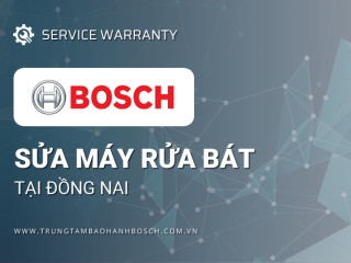 Sửa máy rửa bát Bosch tại Đồng Nai | #1 Địa chỉ [CHÍNH HÃNG]