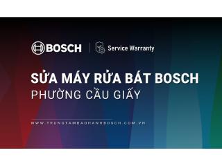 Sửa máy rửa bát Bosch tại phường Cầu Giấy, Hà Nội: Chính thức