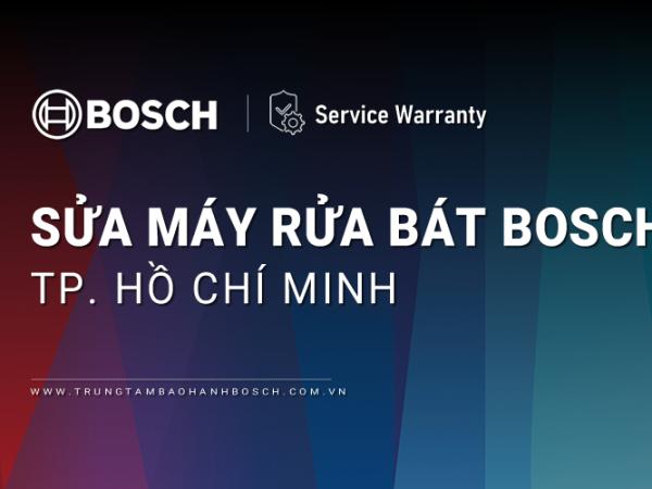 Sửa máy rửa chén bát Bosch tại TP Hồ Chí Minh | Thân thiện & tận tâm