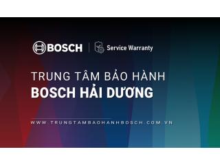 2+ Trung tâm bảo hành Bosch tại Hải Dương [Chính hãng]