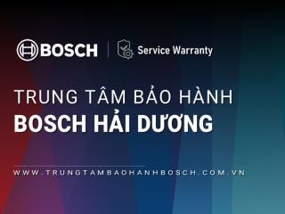 2+ Trung tâm bảo hành Bosch tại Hải Dương [Chính hãng]