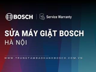 Sửa máy giặt Bosch tại Hà Nội | Hỗ trợ 24/7, Dịch vụ linh hoạt