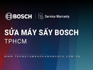 Sửa máy sấy Bosch tại TPHCM | Trung tâm dịch vụ chính hãng