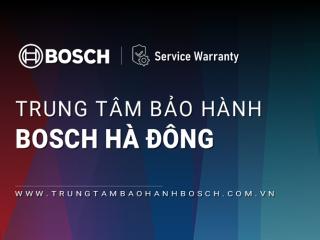 1+ Trung tâm bảo hành Bosch tại Quận Hà Đông [Chính hãng]