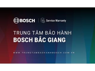 2+ Trung tâm bảo hành Bosch tại Bắc Giang [Chính hãng]