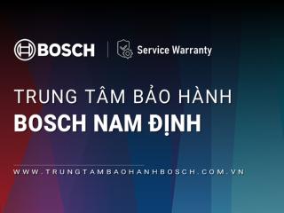 3+ Trung tâm bảo hành Bosch tại Nam Định [Chính hãng]