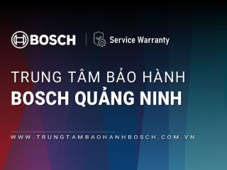 5+ Trung tâm bảo hành Bosch tại Quảng Ninh [Chính hãng]