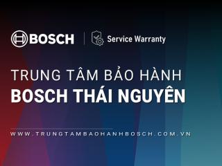 1+ Trung tâm bảo hành Bosch tại Thái Nguyên [Chính hãng]