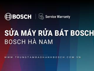 Sửa máy rửa bát Bosch tại Hà Nam | 1+ địa chỉ [Chính hãng] gần bạn