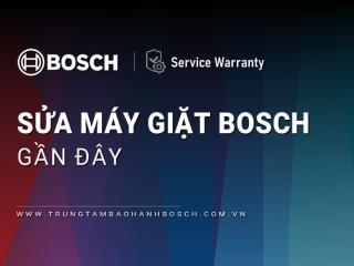 Sửa máy giặt Bosch gần đây | 29+ Trạm dịch vụ khắp các tỉnh thành