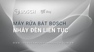 Máy rửa bát Bosch nháy đèn liên tục: 3 Dấu hiệu & Cách khắc phục