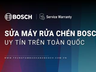 Sửa máy rửa chén Bosch tại nhà Toàn Quốc: Uy tín hàng đầu Việt Nam