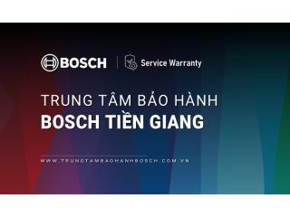 Trung tâm bảo hành Bosch tại Tiền Giang