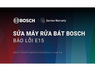 Sửa máy rửa bát Bosch báo lỗi E15: Mã lỗi & Cách khắc phục