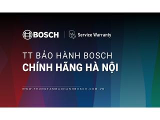Trung tâm bảo hành Bosch chính hãng tại Hà Nội | 9 địa chỉ gần tôi