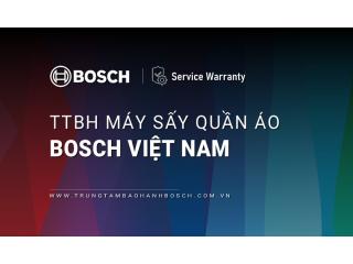 Trung tâm bảo hành Máy sấy BOSCH Việt Nam | Chính thức & Duy nhất