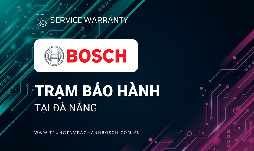 Bảo hành Bosch tại Đà Nẵng
