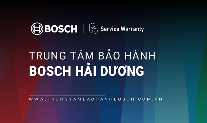 Trung tâm bảo hành Bosch tại Hải Dương