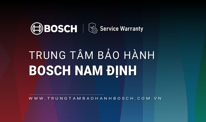 Trung tâm bảo hành Bosch tại Nam Định