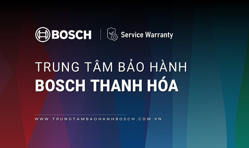 Trung tâm bảo hành Bosch tại Thanh Hóa