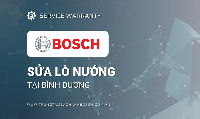 Sửa lò nướng Bosch tại Bình Dương