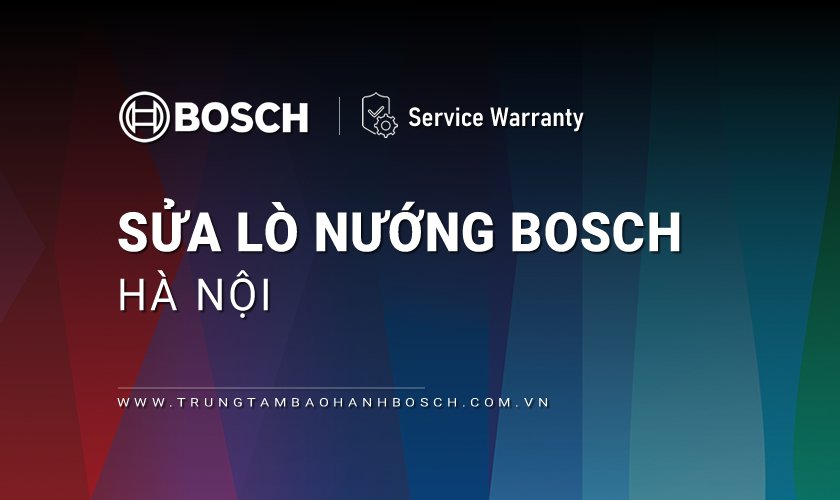 Sửa lò nướng Bosch tại Hà Nội