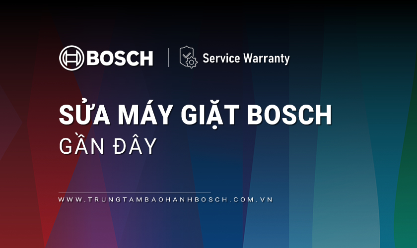 Sửa máy giặt Bosch gần đây