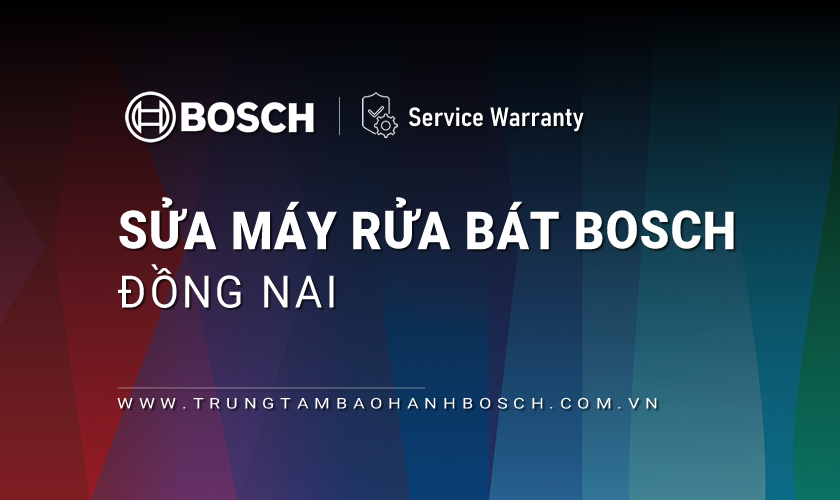 Sửa máy rửa bát Bosch tại Đồng Nai