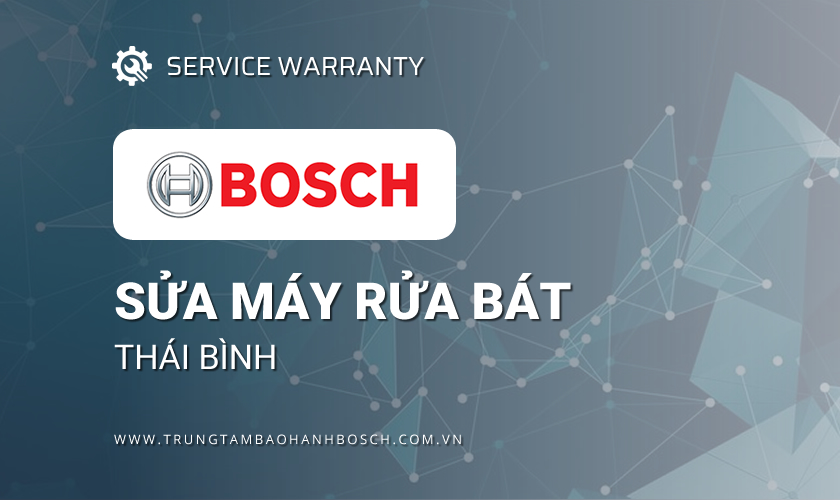 Sửa máy rửa bát Bosch tại Thái Bình